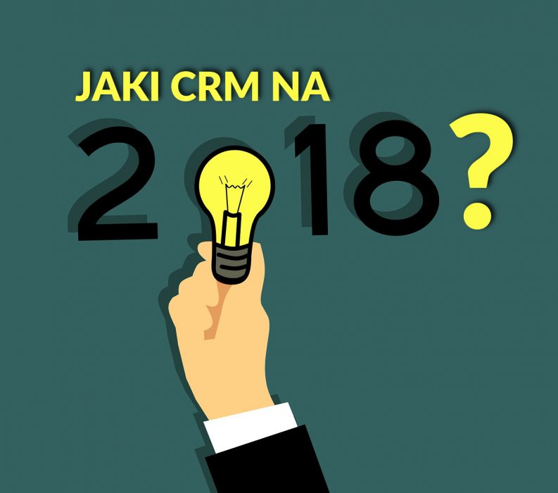 CRM na miarę 2018 roku
